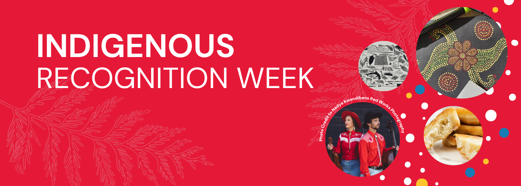 Indigenous Recognition Week.